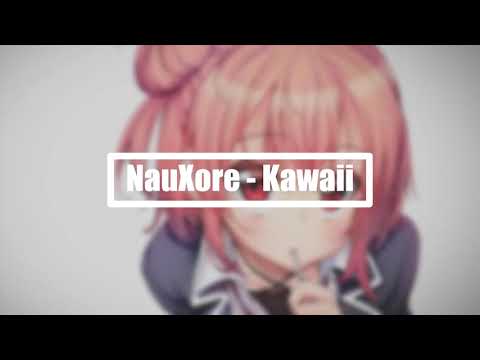 NauXore - Kawaii