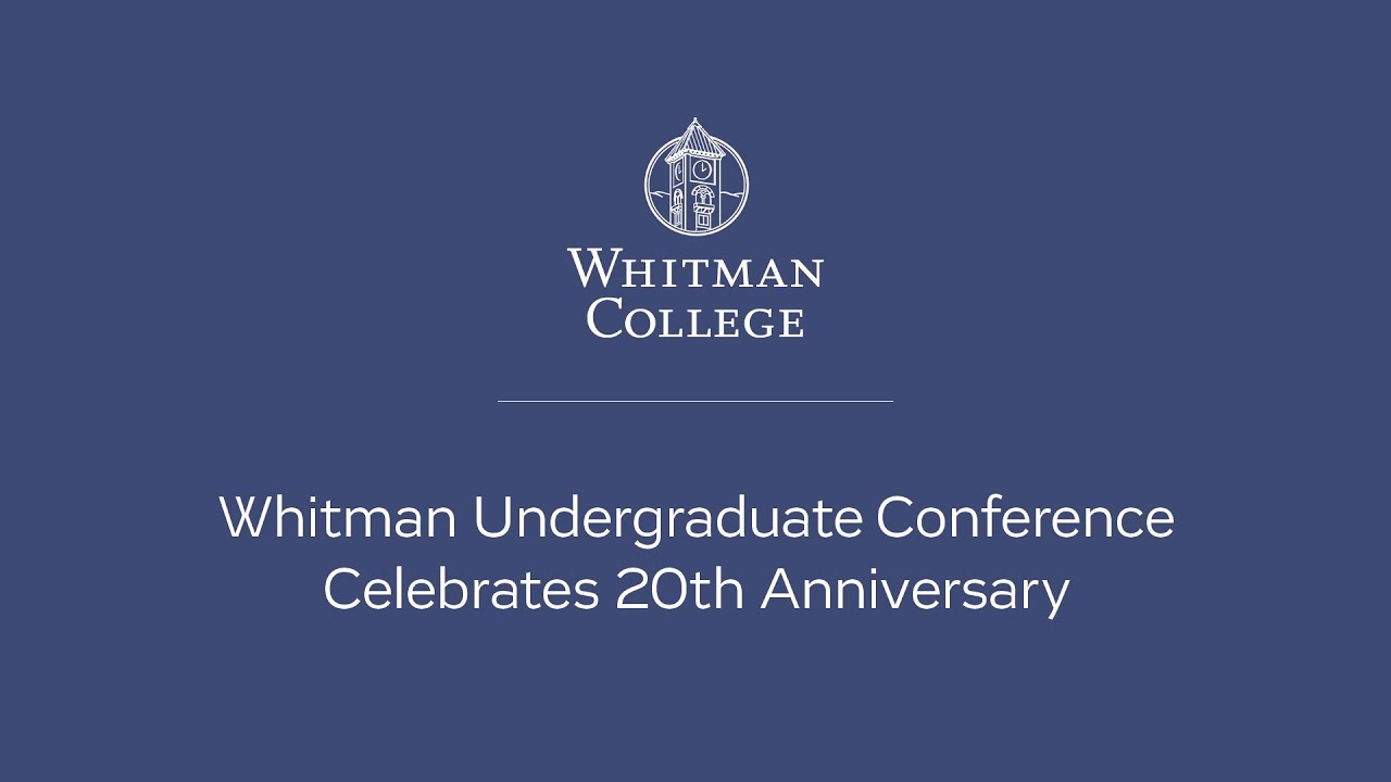 Whitman Undergraduate Conference Celebrates 20th Anniversary