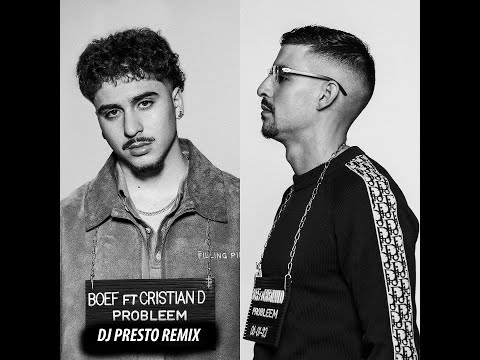 Boef Ft Cristian D & Magic System - Probleem Gaou (DJ PRESTO Remix)
