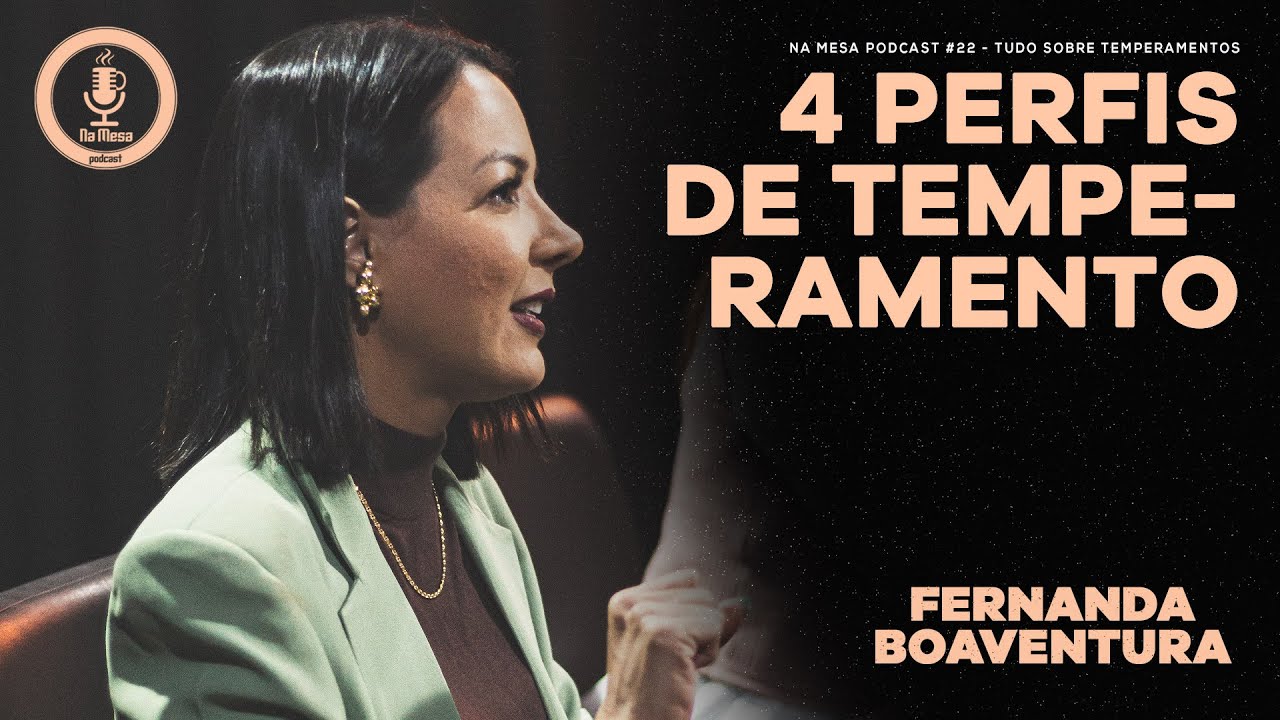 CARACTERÍSTICAS DOS TEMPERAMENTOS | @afernandaboaventura  | Na Mesa Podcast #22
