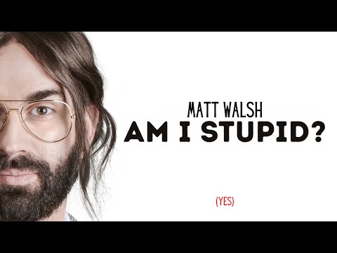 Matt Walsh: America's Village Idiot