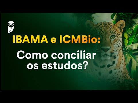 Concursos IBAMA e ICMBio: Como conciliar os estudos?