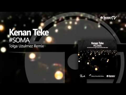 Kenan Teke - #SOMA (Tolga Uzulmez Remix)
