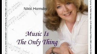 Nikki Hornsby - &quot;Music Is The Only Thing&quot; (Pop)