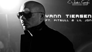 Yann Tiersen ft Pitbull & Lil Jon - J'y suis jamais allé - DJ F1Z remix