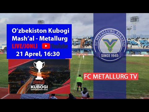Mash'al - Metallurg/O'zbekiston Kubogi/Live/Jonli