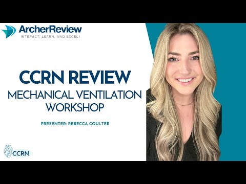 CCRN Review: Mechanical Ventilation Workshop