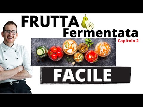 , title : 'Frutta (verdura) fermentata Facile in salamoia - Capitolo 2'