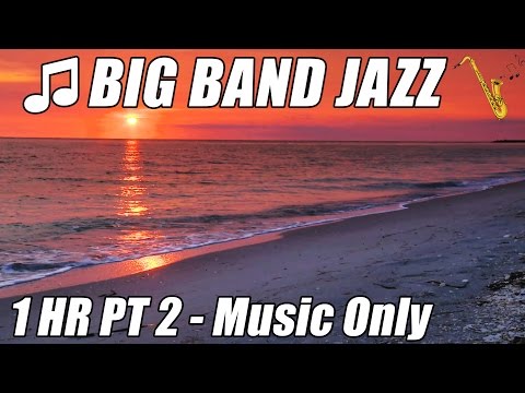 BIG BAND Music Piano JAZZ Instrumental Swing Songs Playlist 1 Hour Happy Good Fun Video Relax Study