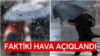 Yağış yağır, güclü külək əsir - Bu ərazilərdə | Faktiki Hava