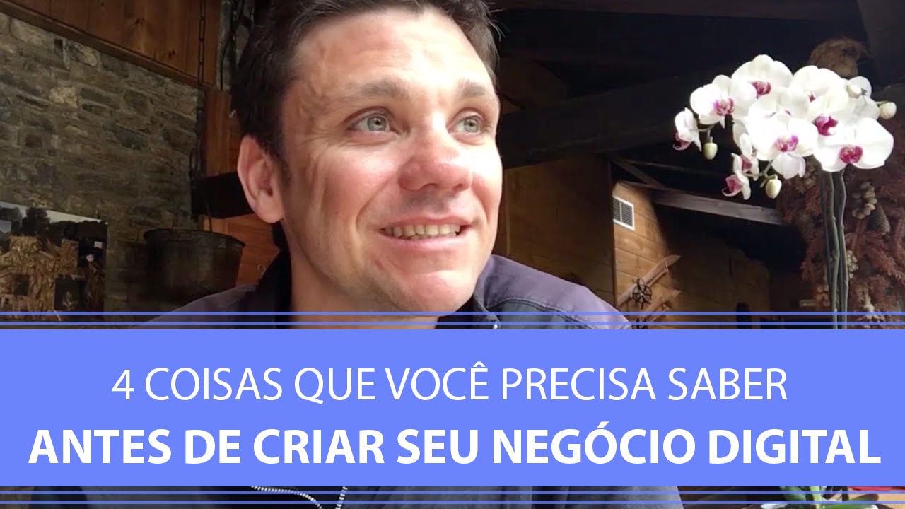 4 Coisas que Você Precisa Saber Antes de Criar um Negocio Digital | Erico Rocha | Parte 17 de 365