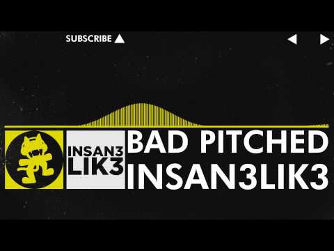 [Electro] - Insan3Lik3 - Bad Pitched [Monstercat VIP Release]