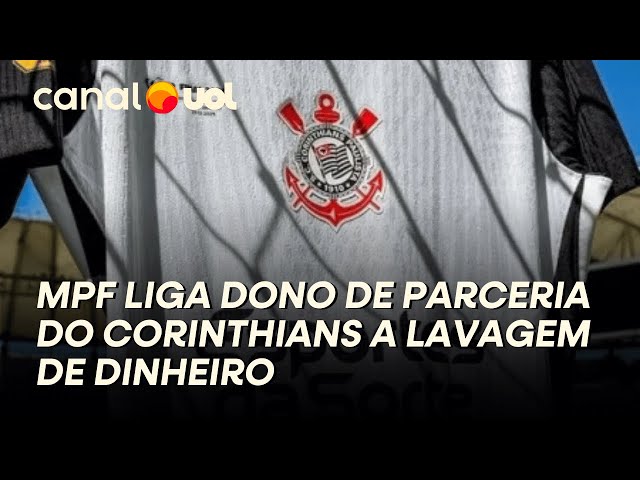 MPF liga dono de parceira do Corinthians a lavagem de dinheiro