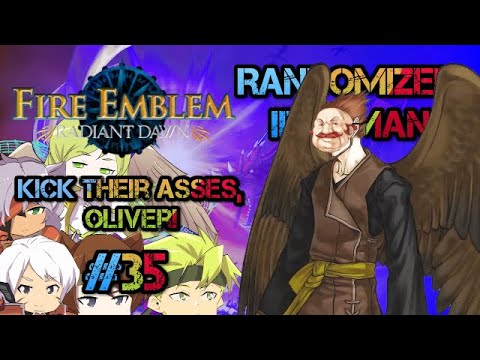 Part 4, Chapter 4: Let's Play Fire Emblem, Randomized Radiant Dawn - "Kick Their Asses OLIVER!"