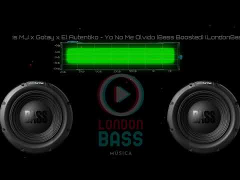 Cris MJ x Gotay x El Autentiko - Yo No Me Olvido (Bass Boosted) (LondonBass)