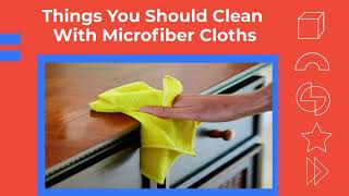Things You Should Clean With Microfiber Cloths