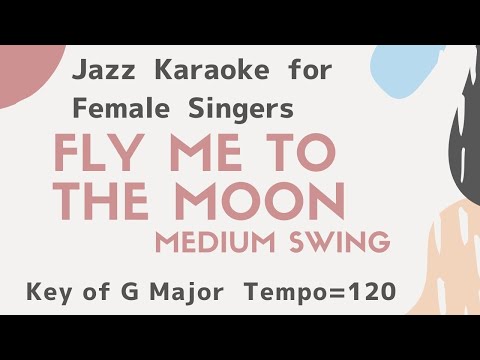 Fly me to the moon Swing ver. Jazz KARAOKE for female singers [sing along background music]