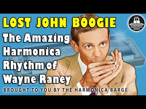 The Amazing Harmonica Rhythm of Wayne Raney- Lost John Boogie