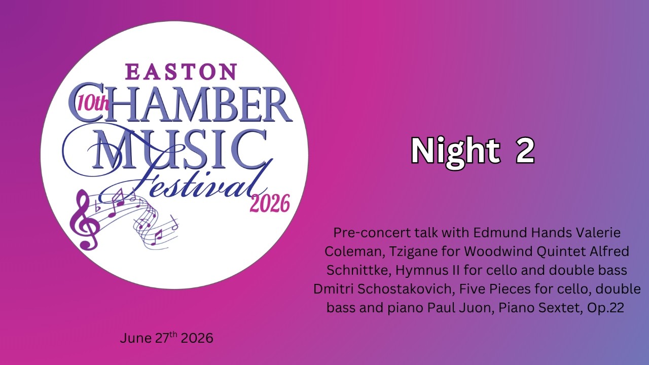 Easton Chambers of Music Festival Night 2
