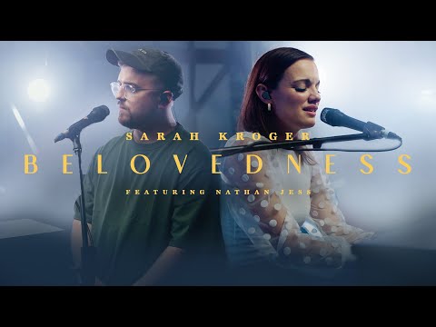 Sarah Kroger - Belovedness (ft. Nathan Jess) [Official Music Video]