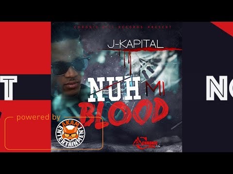 J Kapital - Nuh Mi Blood - April 2018