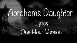 Abrahams Daughter - Arcade Fire - 1 Hour Version/Loop - Lyrics