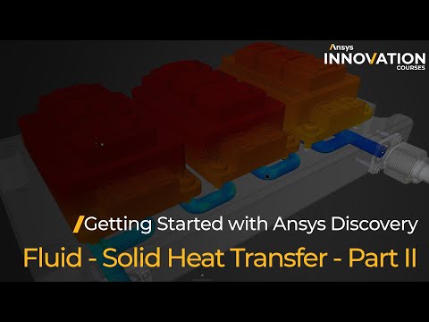 Fluid-solid Heat Transfer (CHT) Using Ansys Discovery, Part 2