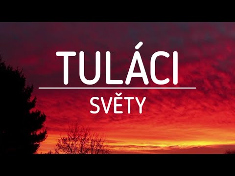 Světy - SVĚTY - Tuláci (Official Lyric Video)