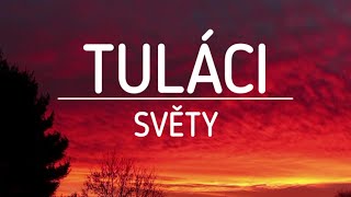 Video SVĚTY - Tuláci (Official Lyric Video)