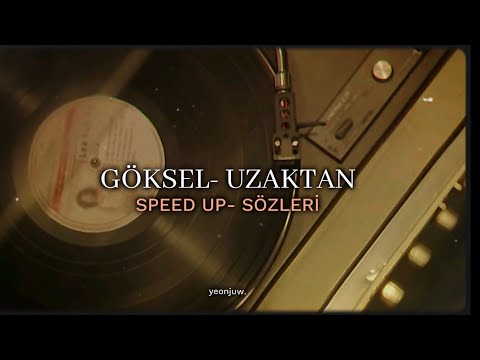 Göksel- Uzaktan (speed up) Sözleri/Lyrics