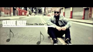 Claude Kelly - I Love The Rain (with Lyrics) Exclusive 2011 HD