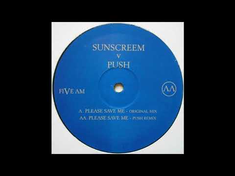 Sunscreem V Push - Please Save Me (Push Remix) 2001