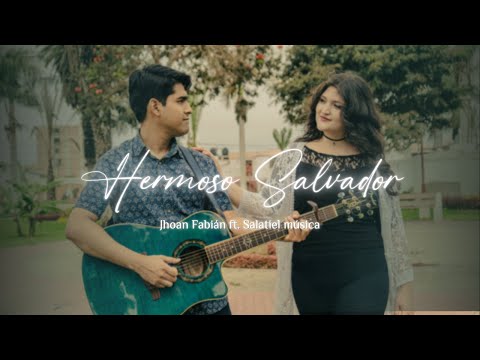 Hermoso Salvador | Salatiel música ft. Jhoan Fabián