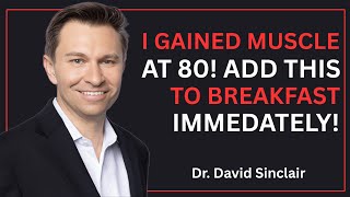 Over 60? Reverse Muscle Loss NOW! Add THIS one powerful food to your breakfast | David Sinclair