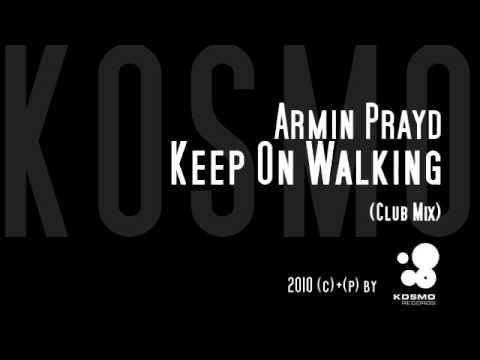 Armin Prayd l Keep On Walking (Club Mix)