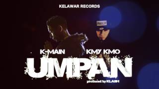 K-Main - Umpan ft. Kmy Kmo (Official Audio)