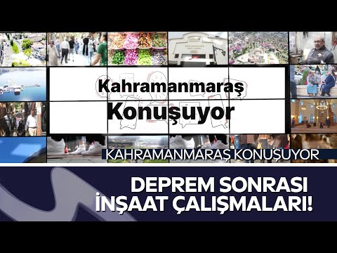 Kahramanmaraş Konuşuyor: Deprem Sonrası İnşaat Çalışmaları! Halk Ne Diyor?