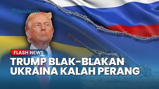 Trump Blak-blakan Ukraina Kalah Perang! Presiden AS Ungkap Misi Khusus dengan Putin soal Nuklir Iran