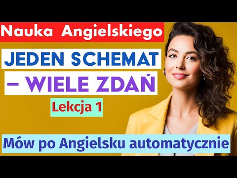 Angielski automatycznie – Jeden schemat, wiele zdań | Słuchaj i powtarzaj | Lekcja 1