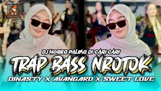 Download lagu DJ TRAP NROTOK DINASTY X AVANGARD X SWEET LOVE BASS BRUTAL DJ TEDY mp3