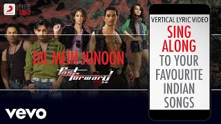 Dil Mein Junoon - Fast Forward|Official Bollywood Lyrics|Zubin