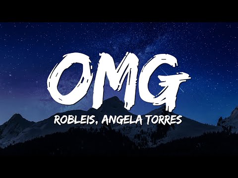Robleis, Angela Torres - OMG (Letra/Lyrics)