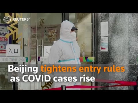 由於COVID病例增加，北京收緊了入境規定 (Beijing tightens entry rules as COVID cases rise)