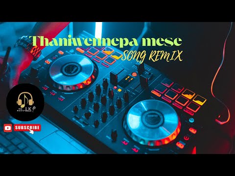 Thaniwennepa Mese Sadakal Oya SONG REMIX