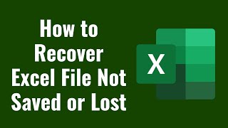 How to Recover Excel File Not Saved or Lost
