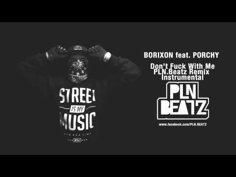 BORIXON feat. PORCHY - Don't Fuck With Me PLN.BEΔTZ Remix Instrumental