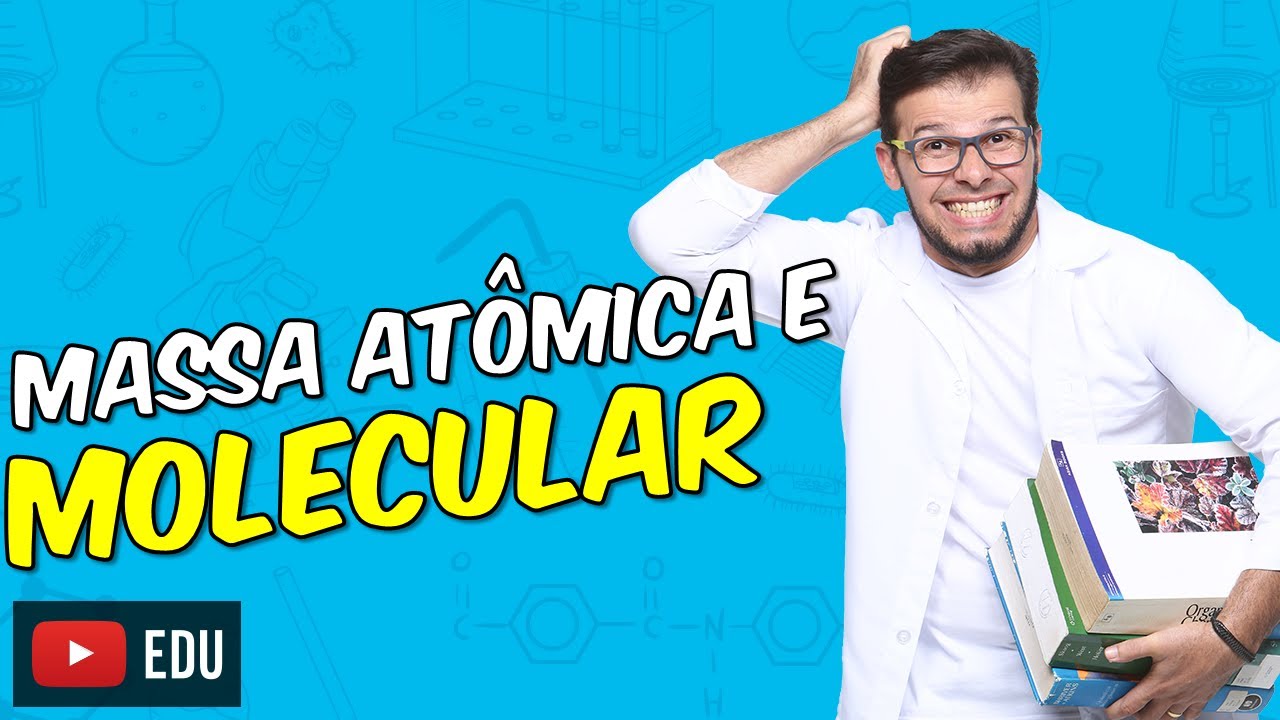 Massa atômica e massa molecular [Módulo 09-Aula 01]