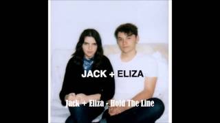 Jack + Eliza - Hold the Line