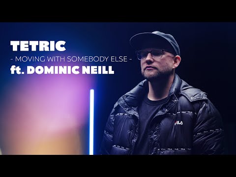 Tetric - Moving with Somebody Else (ft. Dominic Neill) - Music Video