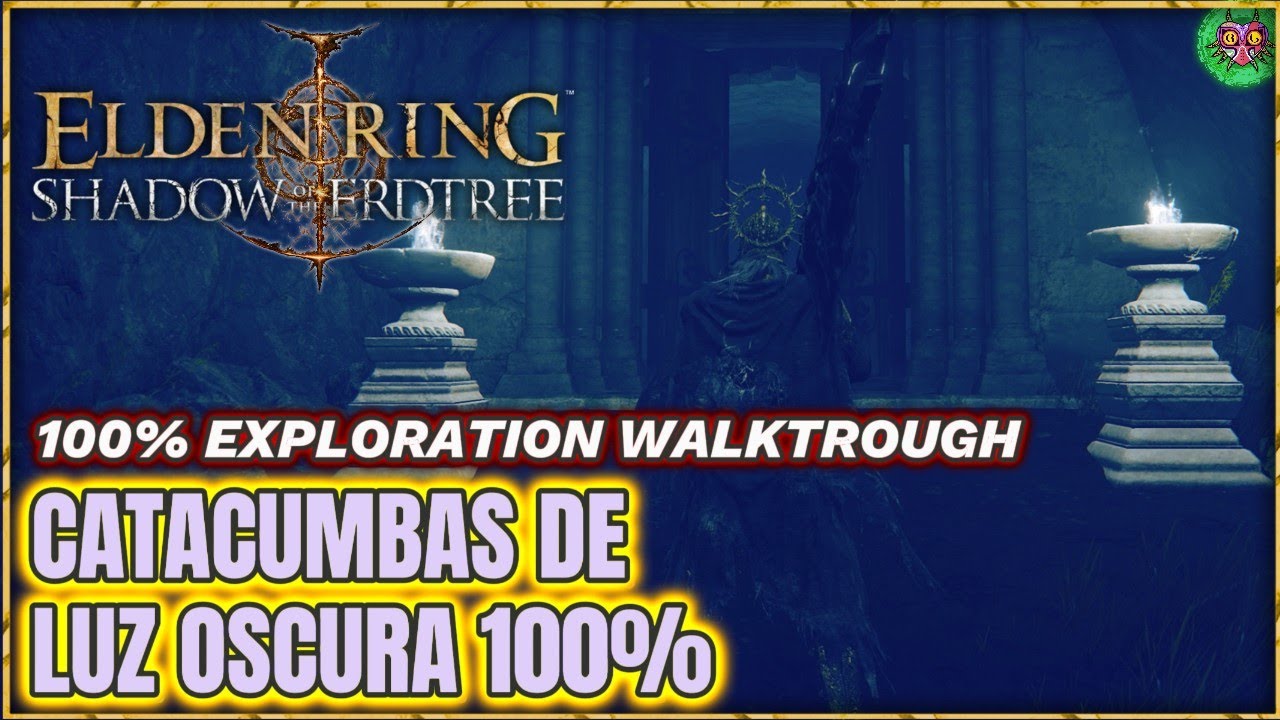 CATACUMBAS de LUZ OSCURA 100% | Elden Ring: Shadow of the Erdtree CATACUMBAS de LUZ OSCURA 100% | Elden Ring: Shadow of the Erdtree
